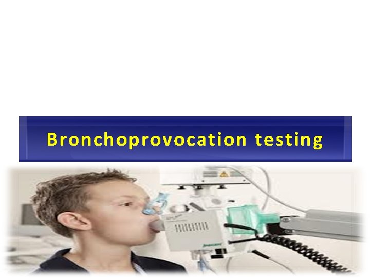 Bronchoprovocation testing 33 