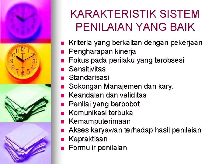 KARAKTERISTIK SISTEM PENILAIAN YANG BAIK n n n n Kriteria yang berkaitan dengan pekerjaan