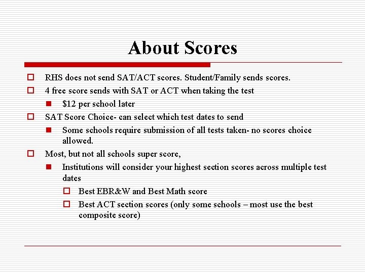 About Scores o o RHS does not send SAT/ACT scores. Student/Family sends scores. 4