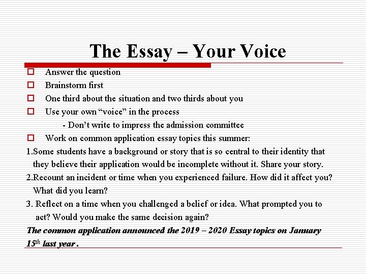 The Essay – Your Voice o o Answer the question Brainstorm first One third