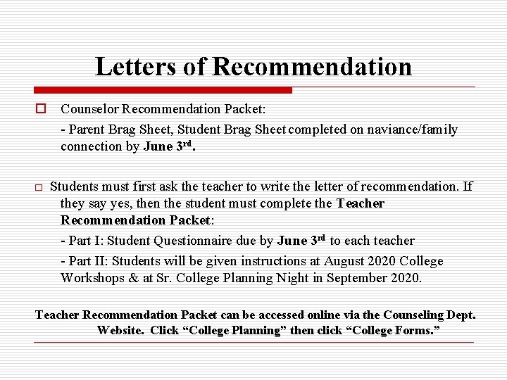 Letters of Recommendation o Counselor Recommendation Packet: - Parent Brag Sheet, Student Brag Sheet