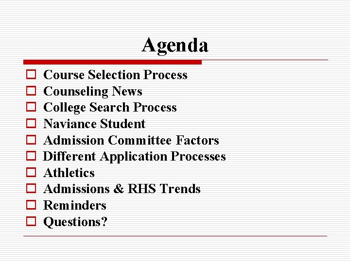 Agenda o o o o o Course Selection Process Counseling News College Search Process