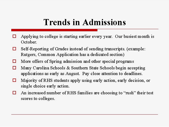Trends in Admissions o Applying to college is starting earlier every year. Our busiest