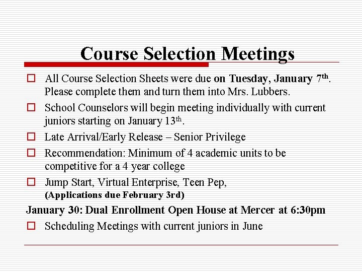 Course Selection Meetings o All Course Selection Sheets were due on Tuesday, January 7