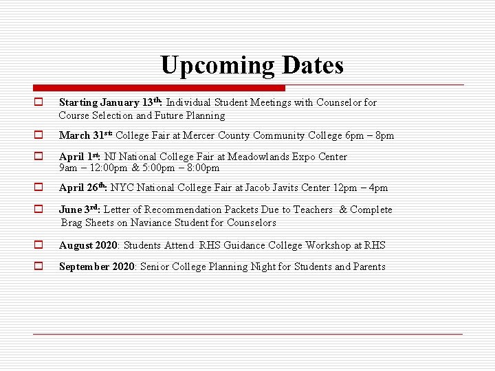 Upcoming Dates o Starting January 13 th: Individual Student Meetings with Counselor for Course