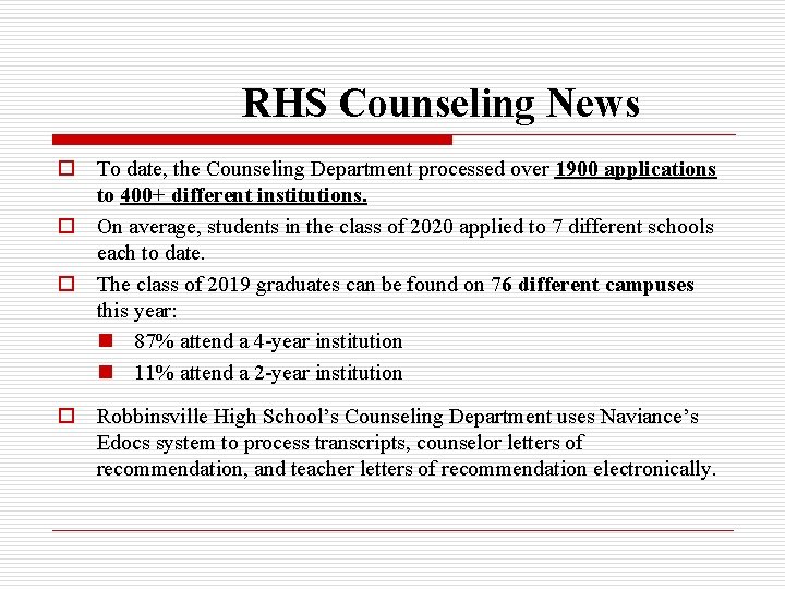 RHS Counseling News o To date, the Counseling Department processed over 1900 applications to