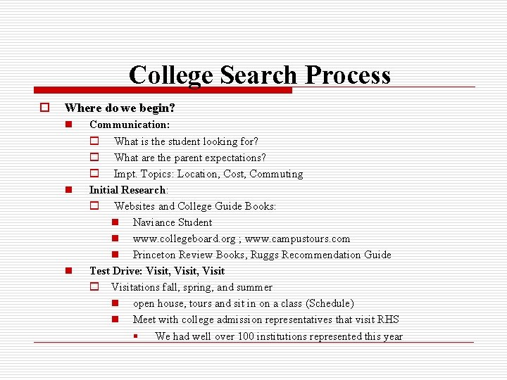 College Search Process o Where do we begin? n n n Communication: o What