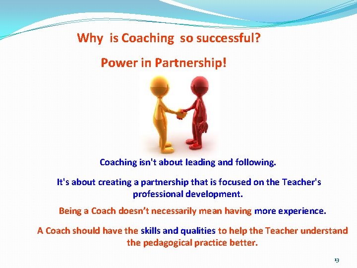 Why is Coaching so successful? Power in Partnership! Coaching isn't about leading and following.