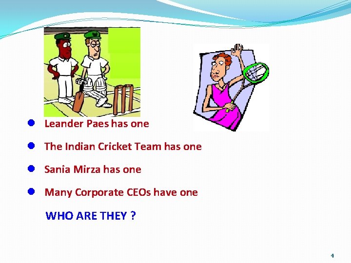  Leander Paes has one The Indian Cricket Team has one Sania Mirza has