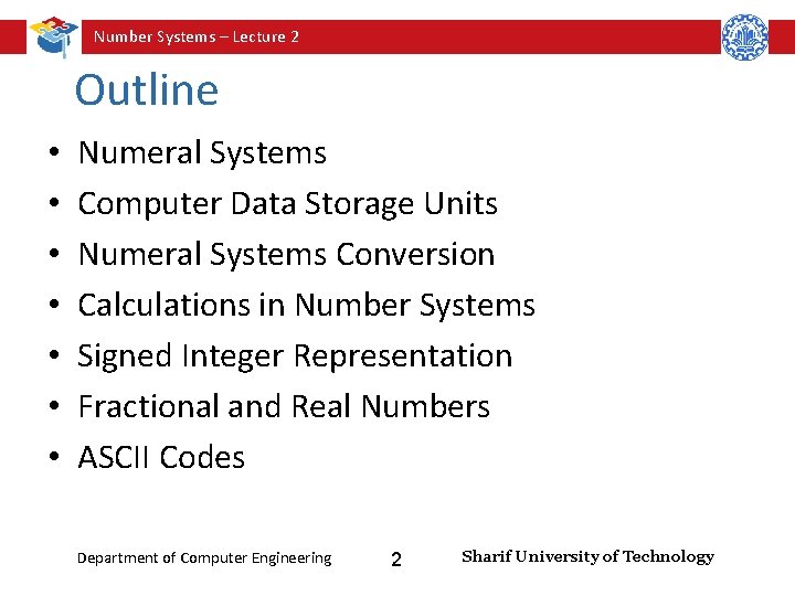 Number Systems – Lecture 2 Outline • • Numeral Systems Computer Data Storage Units