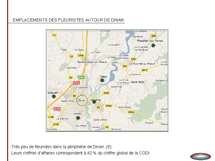 EMPLACEMENTS DES FLEURISTES AUTOUR DE DINAN Très peu de fleuristes dans la périphérie de