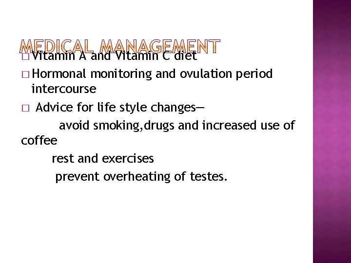 � Vitamin A and Vitamin C diet � Hormonal monitoring and ovulation period intercourse