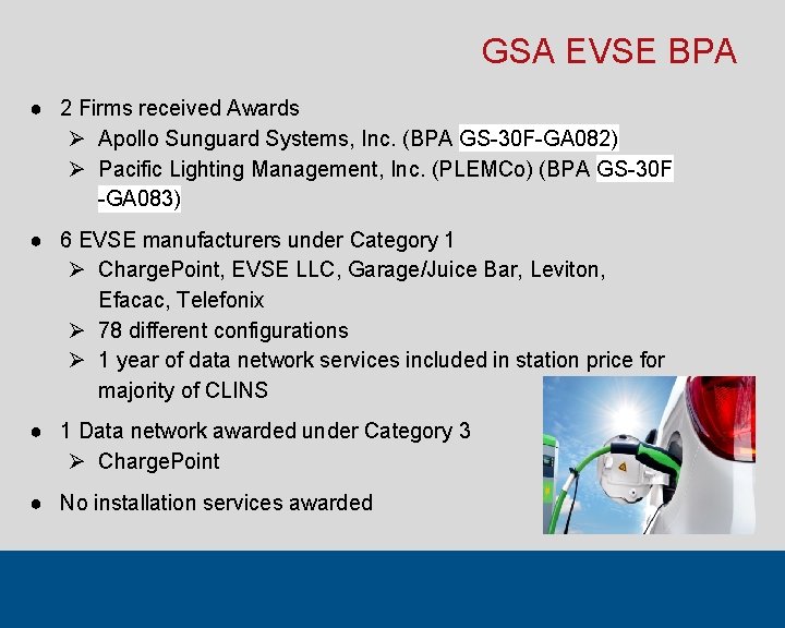 GSA EVSE BPA ● 2 Firms received Awards Ø Apollo Sunguard Systems, Inc. (BPA