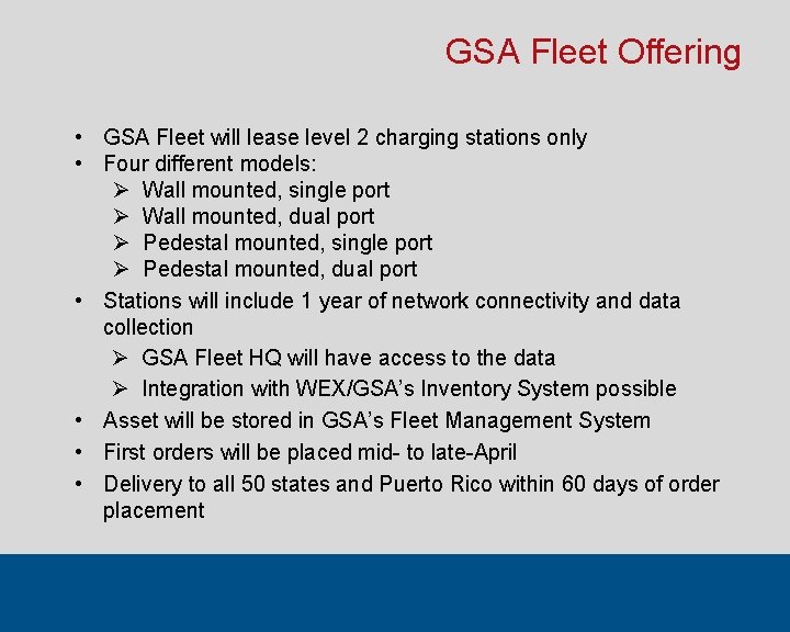 GSA Fleet Offering • GSA Fleet will lease level 2 charging stations only •