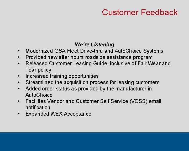 Customer Feedback • • We’re Listening Modernized GSA Fleet Drive-thru and Auto. Choice Systems