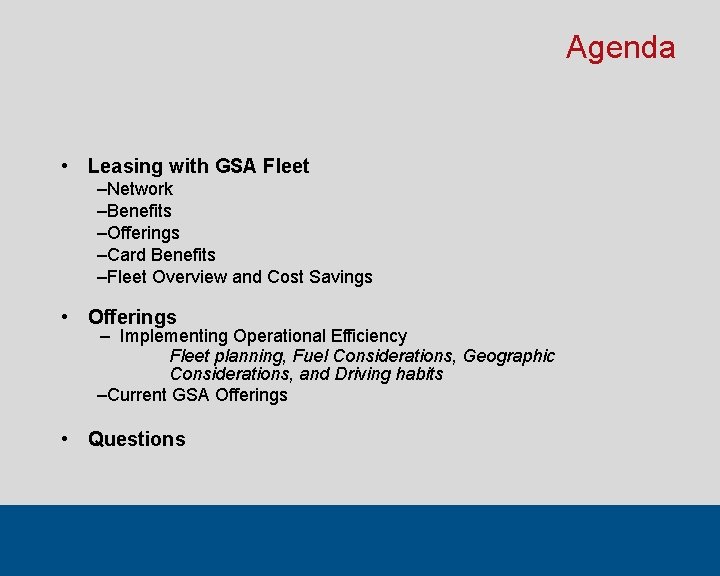 Agenda • Leasing with GSA Fleet –Network –Benefits –Offerings –Card Benefits –Fleet Overview and