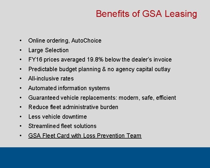 Benefits of GSA Leasing • Online ordering, Auto. Choice • Large Selection • FY