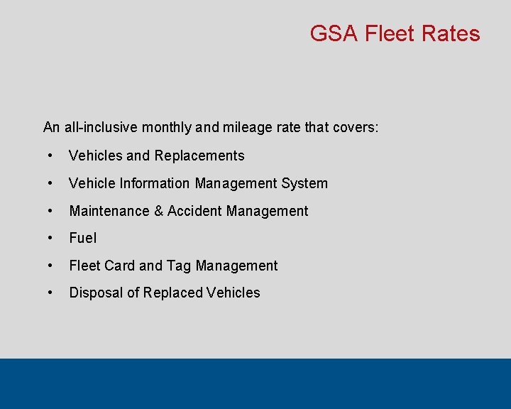 GSA Fleet Rates An all-inclusive monthly and mileage rate that covers: • Vehicles and