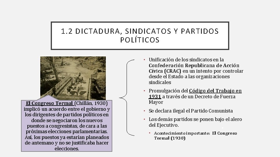 1. 2 DICTADURA, SINDICATOS Y PARTIDOS POLÍTICOS • Unificación de los sindicatos en la