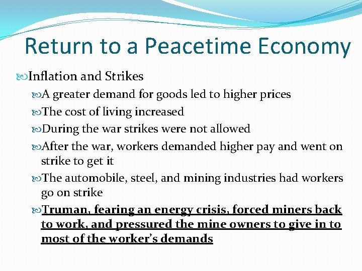 Return to a Peacetime Economy Inflation and Strikes A greater demand for goods led