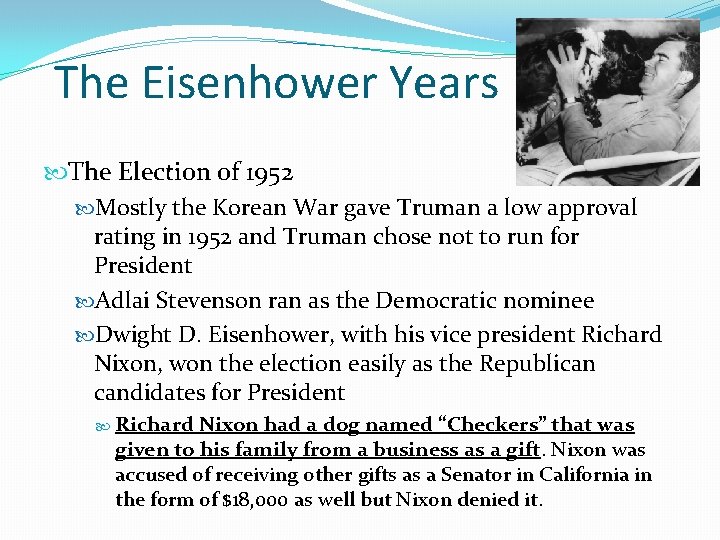 The Eisenhower Years The Election of 1952 Mostly the Korean War gave Truman a