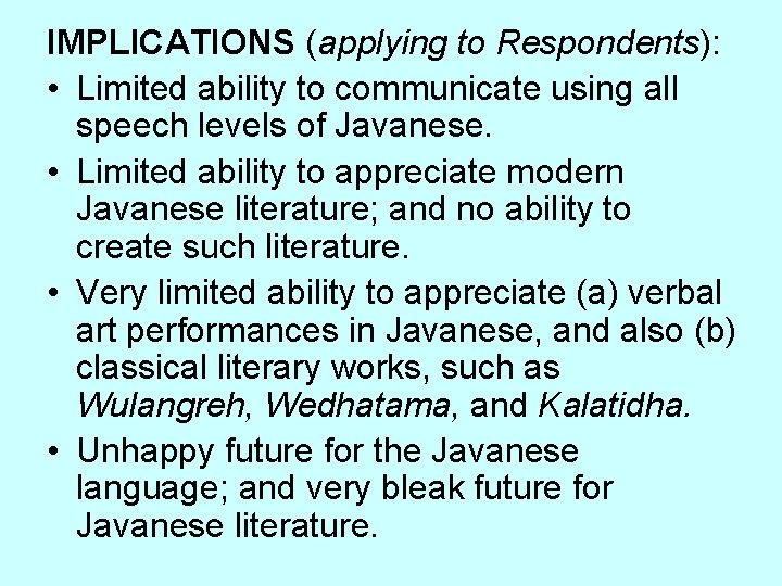 IMPLICATIONS (applying to Respondents): • Limited ability to communicate using all speech levels of