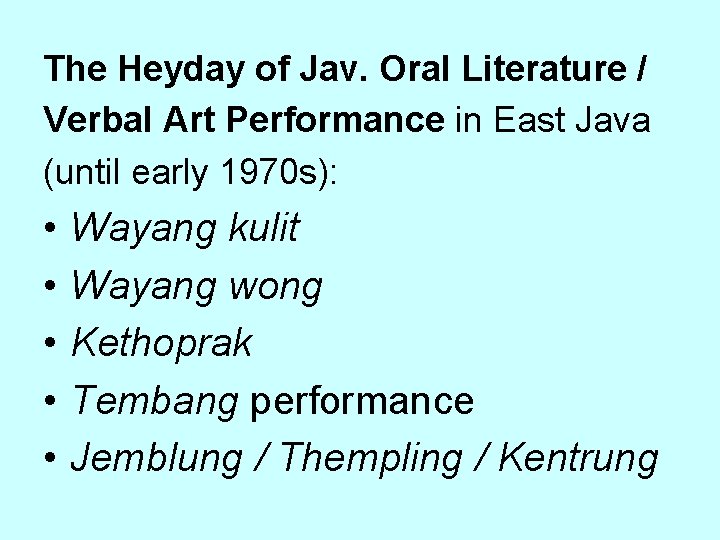 The Heyday of Jav. Oral Literature / Verbal Art Performance in East Java (until