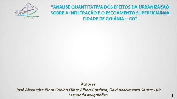 “ANÁLISE QUANTITATIVA DOS EFEITOS DA URBANIZAÇÃO SOBRE A INFILTRAÇÃO E O ESCOAMENTO SUPERFICIAL NA