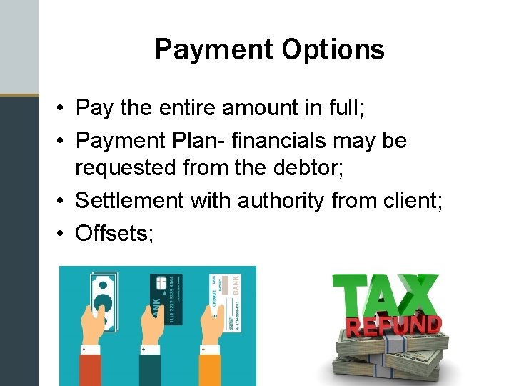 Payment Options • Pay the entire amount in full; • Payment Plan- financials may