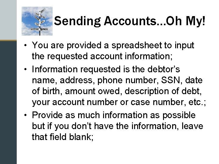 Sending Accounts…Oh My! • You are provided a spreadsheet to input the requested account