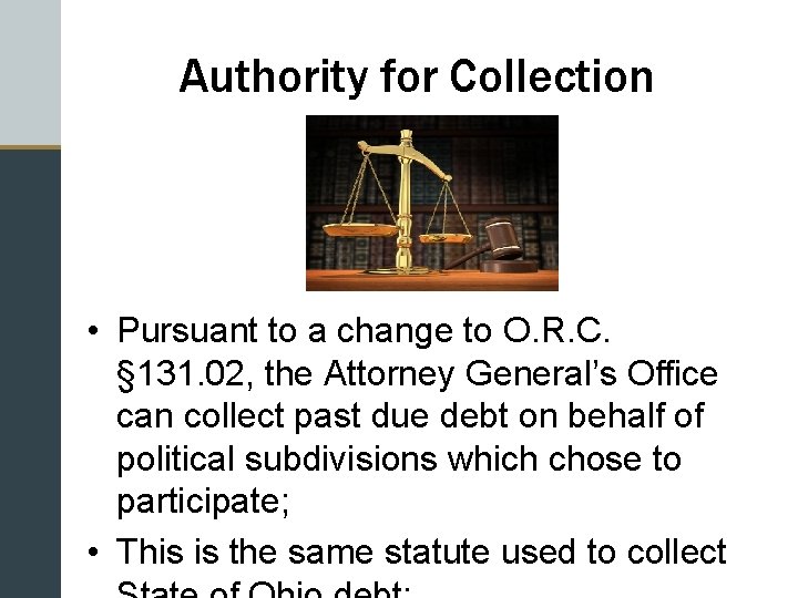 Authority for Collection • Pursuant to a change to O. R. C. § 131.