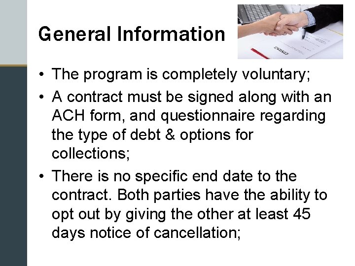 General Information • The program is completely voluntary; • A contract must be signed