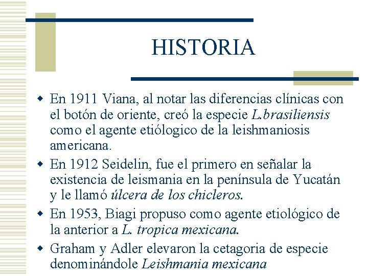 HISTORIA w En 1911 Viana, al notar las diferencias clínicas con el botón de HISTORIA w En 1911 Viana, al notar las diferencias clínicas con el botón de