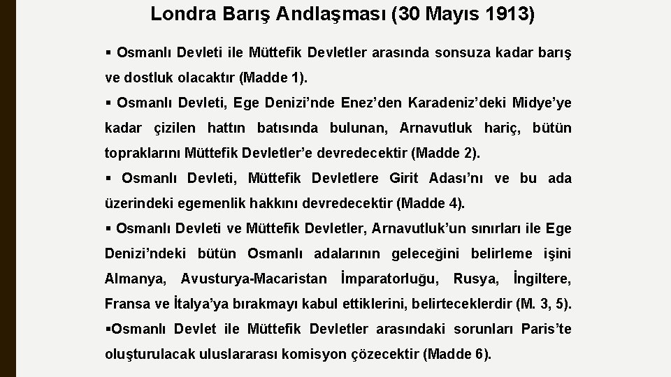 Londra Barış Andlaşması (30 Mayıs 1913) § Osmanlı Devleti ile Müttefik Devletler arasında sonsuza