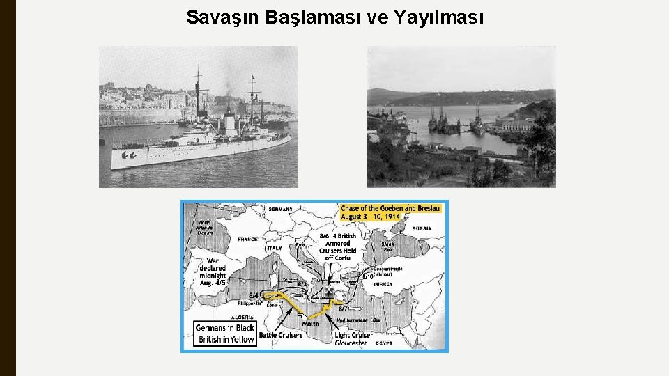 Savaşın Başlaması ve Yayılması 