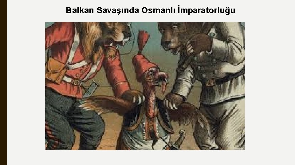 Balkan Savaşında Osmanlı İmparatorluğu 