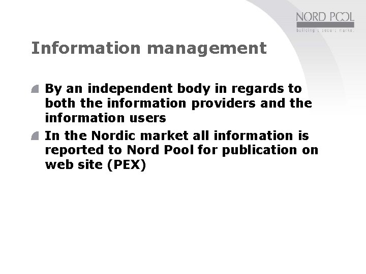 Information management By an independent body in regards to both the information providers and Information management By an independent body in regards to both the information providers and