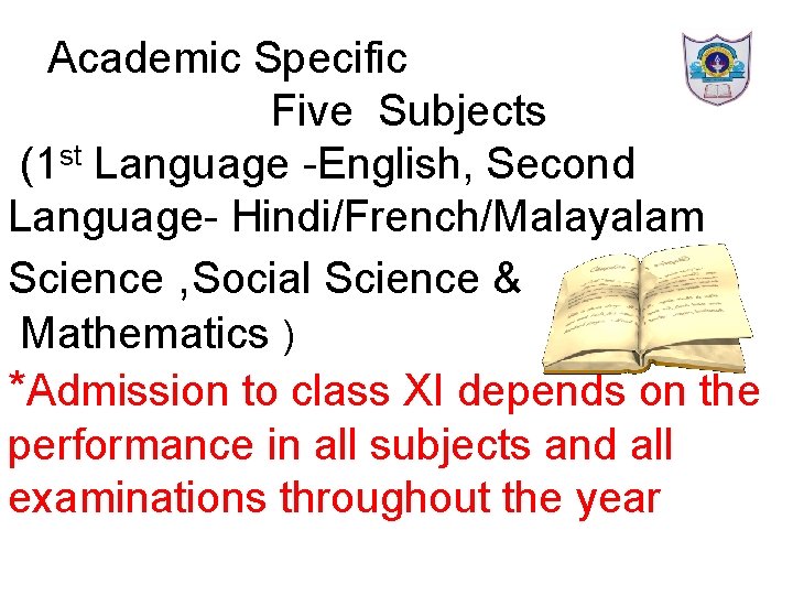 Academic Specific Five Subjects (1 st Language -English, Second Language- Hindi/French/Malayalam Science , Social