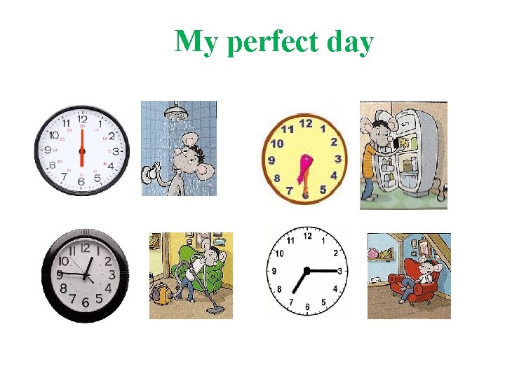 My perfect day 