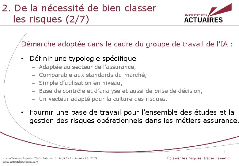 2. De la nécessité de bien classer les risques (2/7) Démarche adoptée dans le 2. De la nécessité de bien classer les risques (2/7) Démarche adoptée dans le