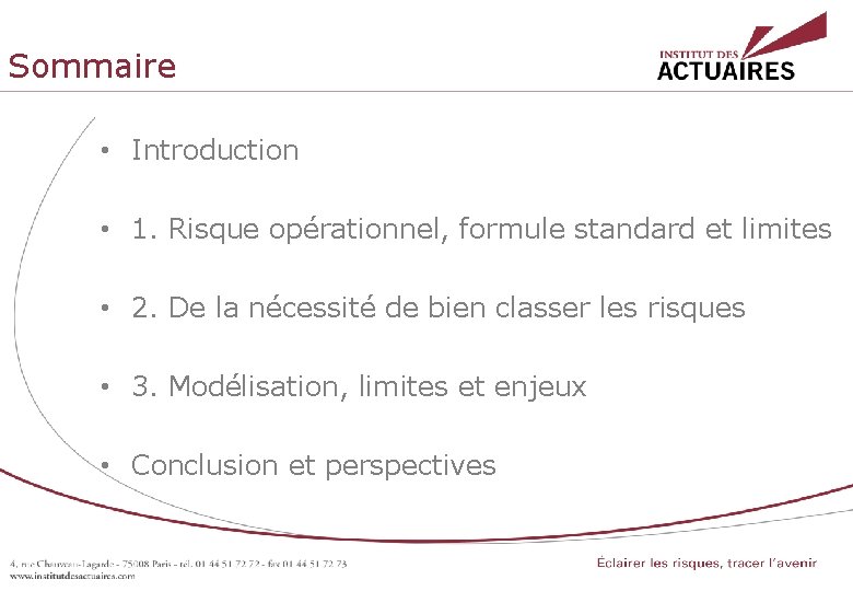 Sommaire • Introduction • 1. Risque opérationnel, formule standard et limites • 2. De Sommaire • Introduction • 1. Risque opérationnel, formule standard et limites • 2. De