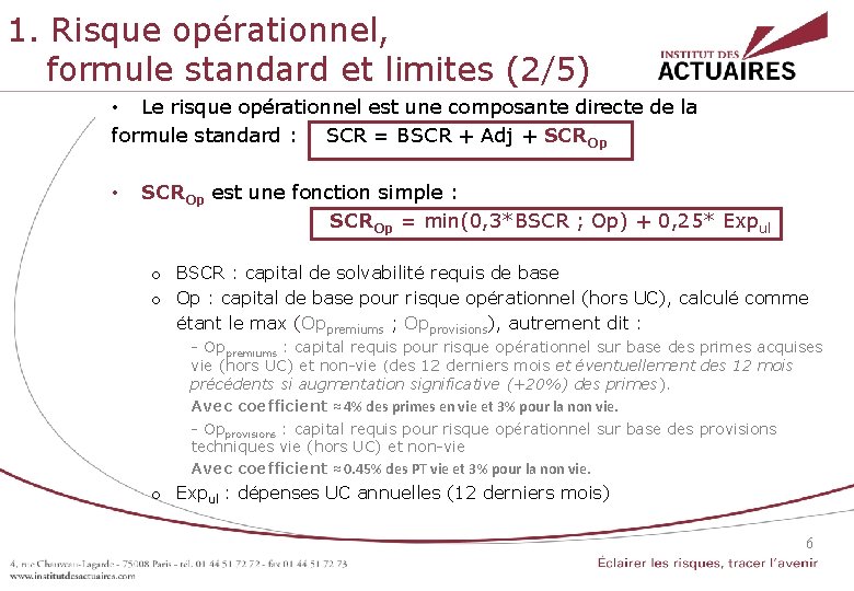 1. Risque opérationnel, formule standard et limites (2/5) • Le risque opérationnel est une 1. Risque opérationnel, formule standard et limites (2/5) • Le risque opérationnel est une