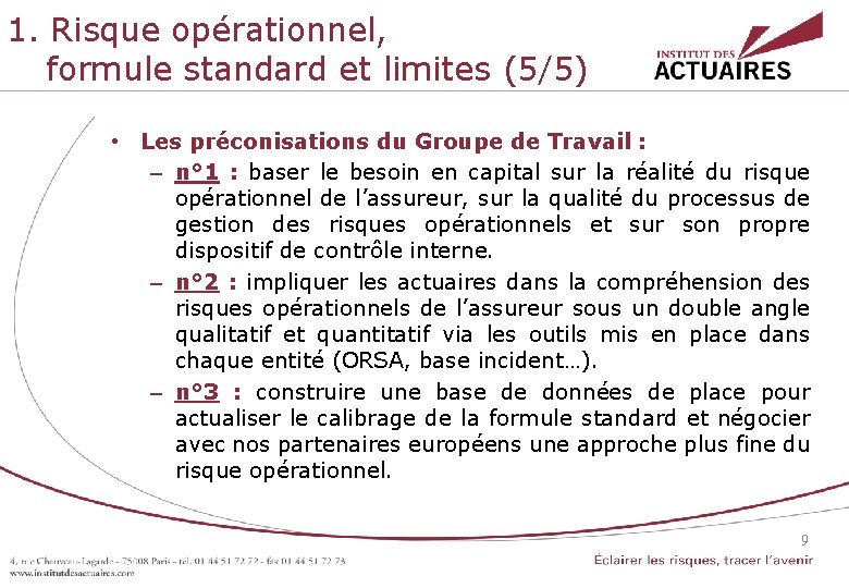 1. Risque opérationnel, formule standard et limites (5/5) • Les préconisations du Groupe de 1. Risque opérationnel, formule standard et limites (5/5) • Les préconisations du Groupe de