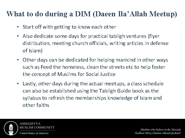 What to do during a DIM (Daeen Ila’Allah Meetup) • Start off with getting