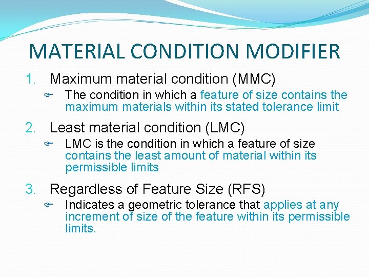 MATERIAL CONDITION MODIFIER 1. Maximum material condition (MMC) F The condition in which a