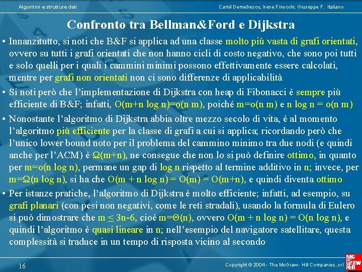 Algoritmi e strutture dati Camil Demetrescu, Irene Finocchi, Giuseppe F. Italiano Confronto tra Bellman&Ford