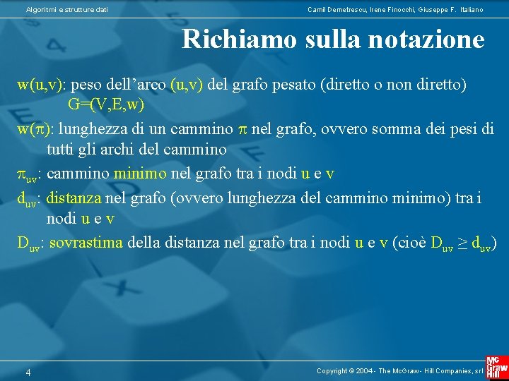 Algoritmi e strutture dati Camil Demetrescu, Irene Finocchi, Giuseppe F. Italiano Richiamo sulla notazione