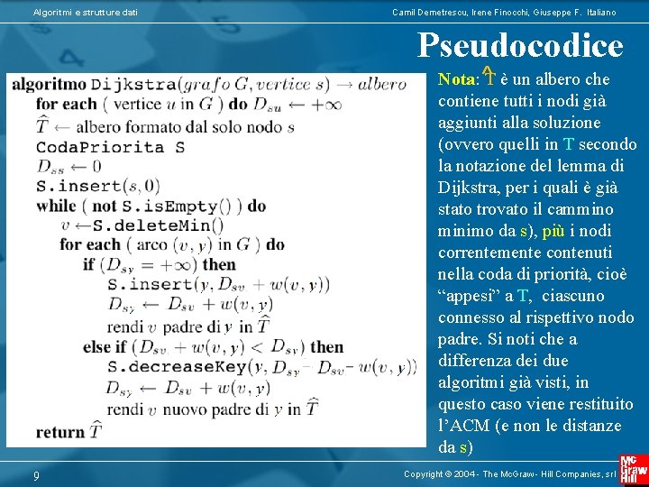 Algoritmi e strutture dati Camil Demetrescu, Irene Finocchi, Giuseppe F. Italiano Pseudocodice Nota: T