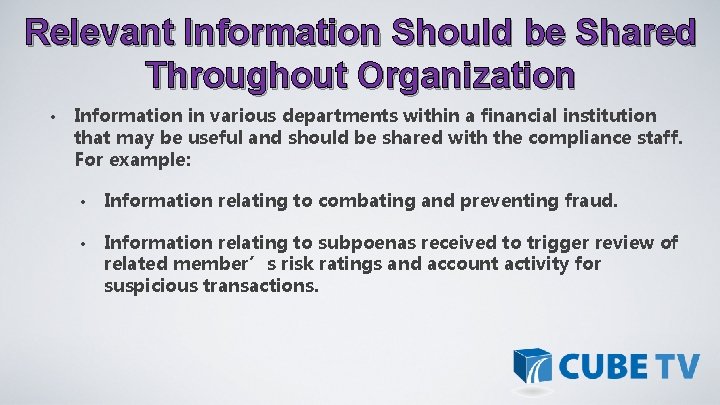 Relevant Information Should be Shared Throughout Organization • Information in various departments within a