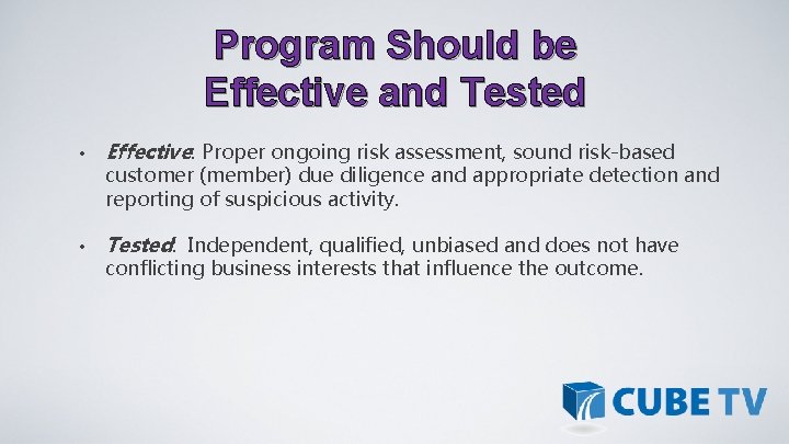 Program Should be Effective and Tested • Effective: Proper ongoing risk assessment, sound risk-based